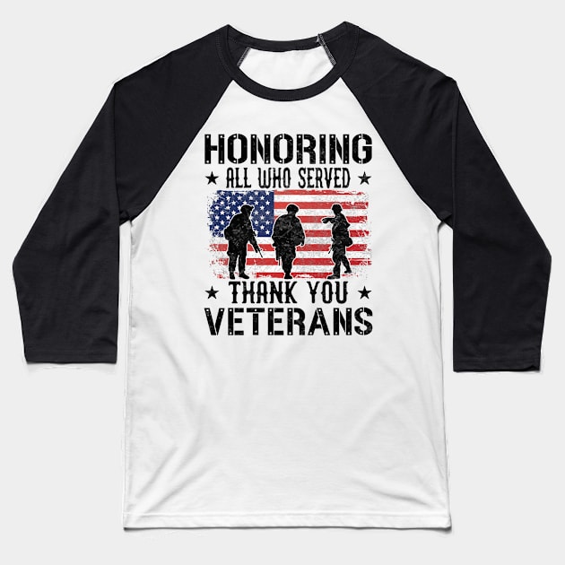 Honoring All Who Served Thank You Veterans Day American Flag Baseball T-Shirt by rhazi mode plagget
